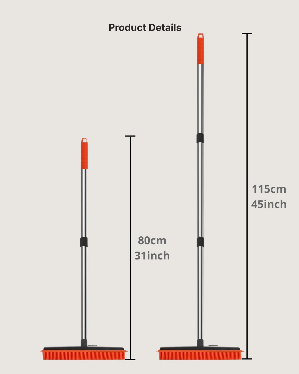 The Floor Sweep — adjustable height: 80cm (31") collapsed to 115cm (45") extended